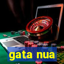 gata nua